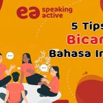 5 Tips Fasih Bicara Bahasa Inggris