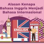 Alasan Kenapa Bahasa Inggris Menjadi Bahasa Internasional