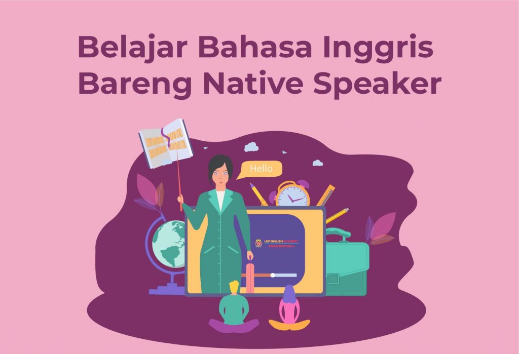 Belajar Bahasa Inggris Bareng Native Speaker