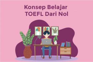 Konsep Belajar TOEFL Dari Nol