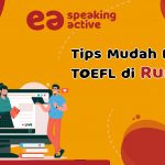 Tips Mudah Belajar TOEFL di Rumah