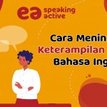 Cara Meningkan Keterampilan Bicara Bahasa Inggris