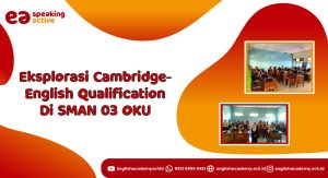 Eksplorasi Cambridge English Qualification di SMAN 03 OKU