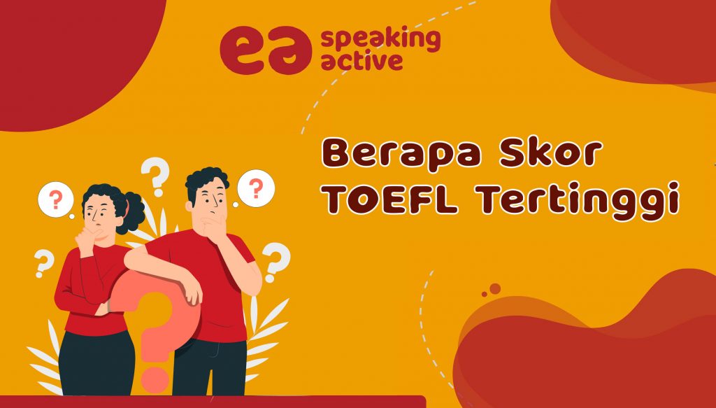 berapa-skor-toefl-tertinggi-english-academy